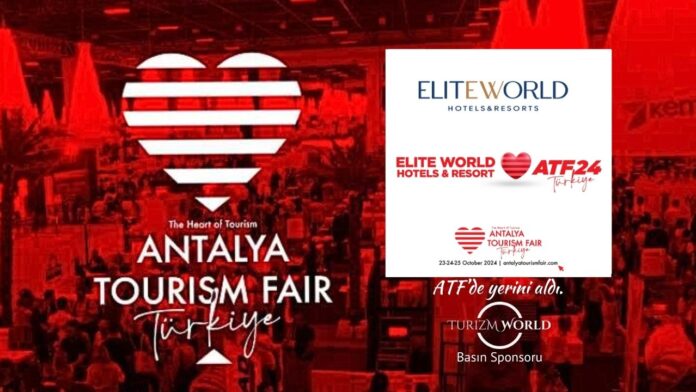 Elite World Hotels & Resorts, 2024ATF Antalya Turizm Fuarında.