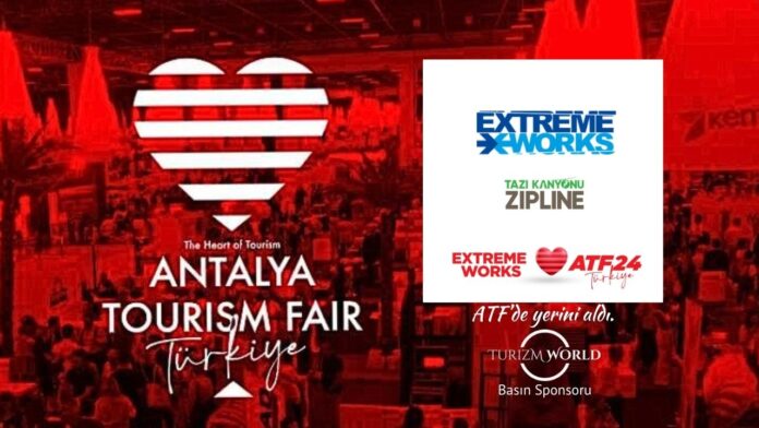 Extreme Works 2024ATF Antalya Turizm Fuarında Yerini Aldı: Ya Siz?